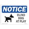 Signmission OSHA Notice, 5" Height, Blind Dog At Play Sign With Symbol, 7" X 5", Landscape OS-NS-D-57-L-10366 - alternate 1